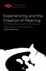 Experiencing and the Creation of Meaning - Eugene T. Gendlin - 9780810114272