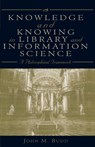 Knowledge and Knowing in Library and Information Science - John M. Budd - 9780810840256