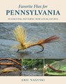 Favorite Flies for Pennsylvania - Eric Naguski - 9780811738804
