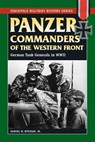 Panzer Commanders of the Western Front - Samuel W. Mitcham Jr. - 9780811749220