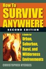 How to Survive Anywhere - Christopher Nyerges - 9780811760423