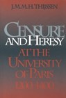 Censure and Heresy at the University of Paris, 1200-1400 - J. M. M. H. Thijssen - 9780812233186
