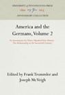 America and the Germans - TROMMLER,  Frank ; McVeigh, Joseph - 9780812279801