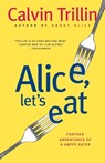 Alice, Let's Eat - Calvin Trillin - 9780812978063