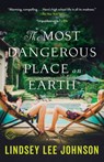The Most Dangerous Place on Earth - Lindsey Lee Johnson - 9780812997286