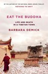Eat the Buddha - DEMICK,  Barbara - 9780812998757