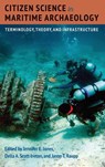 Citizen Science in Maritime Archaeology - Jennifer E. Jones ; Della A. Scott-Ireton ; Jason T. Raupp - 9780813079400