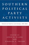 Southern Political Party Activists - John A. Clark ; Charles L. Prysby - 9780813123400