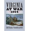 Virginia at War, 1864 - William C. Davis ; James I. Robertson - 9780813125626