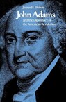 John Adams and the Diplomacy of the American Revolution - James H. Hutson - 9780813153148
