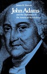 John Adams and the Diplomacy of the American Revolution - James H. Hutson - 9780813163482