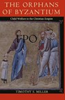 The Orphans of Byzantium - MILLER,  Timothy S. - 9780813213132