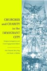 Churches and Charity in the Immigrant City -  - 9780813544595
