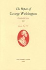 The Papers of George Washington V. 12; Presidential Series;January-May, 1793 - George Washington - 9780813923147