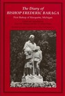 The Diary of Bishop Frederic Baraga - Frederic Baraga - 9780814329993