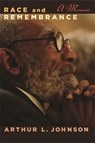 Race and Remembrance - Arthur L. Johnson - 9780814333709