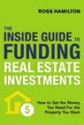 The Inside Guide to Funding Real Estate Investments - Ross Hamilton - 9780814438862