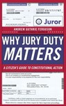 Why Jury Duty Matters - Andrew Guthrie Ferguson - 9780814729052