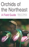 Orchids of the Northeast - CHAPMAN,  William K. - 9780815603429