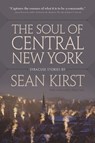 The Soul of Central New York - Sean Kirst - 9780815610830