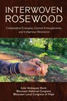 Interwoven Rosewood - Julie Velasquez Runk ; Wounaan National Congress ; Wounaan Local Congress of Maje - 9780816546060