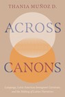 Across Canons - Thania Munoz D. - 9780816554737