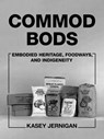 Commod Bods - Kasey Jernigan - 9780816556212