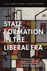 State Formation in the Liberal Era - Ben Fallaw ; David Nugent - 9780816557240