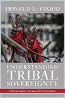 Understanding Tribal Sovereignty - Donald L. Fixico - 9780816557363