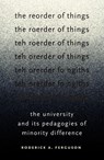 The Reorder of Things - Roderick A. Ferguson - 9780816672790