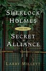 Sherlock Holmes and the Secret Alliance - Larry Millett - 9780816677054