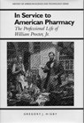 In Service to American Pharmacy - Gregory J. Higby - 9780817358563