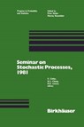 Seminar on Stochastic Processes, 1981 - E. Cinlar ; Ronald K. Getoor ; Kai Lai Chung - 9780817630720