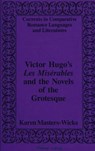 Victor Hugo's Les Miserables and the Novels of the Grotesque - Karen Masters-Wicks - 9780820420004