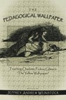 The Pedagogical Wallpaper - Jeffrey Andrew Weinstock - 9780820463056