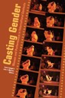 Casting Gender - Laura Lengel ; John T. Warren - 9780820474199