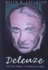Deleuze and the Three Syntheses of Time - Keith W. Faulkner - 9780820481159