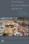 The Children Hurricane Katrina Left Behind - SHARON P. ROBINSON ; M. CHRISTOPHER,  II Brown - 9780820497280