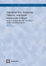 Enterprise Size, Financing Patterns, and Credit Constraints in Brazil - Anjali Kumar ; Manuela Francisco - 9780821361290