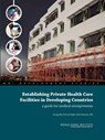 Establishing Private Health Care Facilities in Developing Countries - Seung-Hee Nah ; Egbe Osifo-Dawodu - 9780821369470