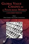 Global Value Chains in a Post-crisis World - Olivier Cattaneo ; Gary Gereffi ; Cornelia Staritz - 9780821384992