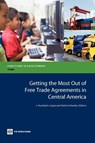 Getting the Most Out of Free Trade Agreements in Central America - J. Humberto Lopez ; Rashmi Shankar - 9780821387122