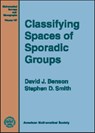 Classifying Spaces of Sporadic Groups - David J. Benson ; Stephen D. Smith - 9780821844748
