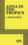 Anna in the Tropics - Nilo Cruz - 9780822220008