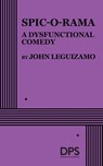 Spic-O-Rama: A Dysfunctional Comedy - John Leguizamo - 9780822244318