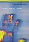 Parables for the Virtual - Brian Massumi - 9780822328971