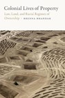 Colonial Lives of Property - Brenna Bhandar - 9780822371397