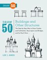 Draw 50 Buildings and Other Structures - Lee J. Ames - 9780823086054