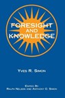 Foresight and Knowledge - Yves R. Simon - 9780823216222