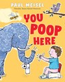 You Poop Here - Paul Meisel - 9780823451401